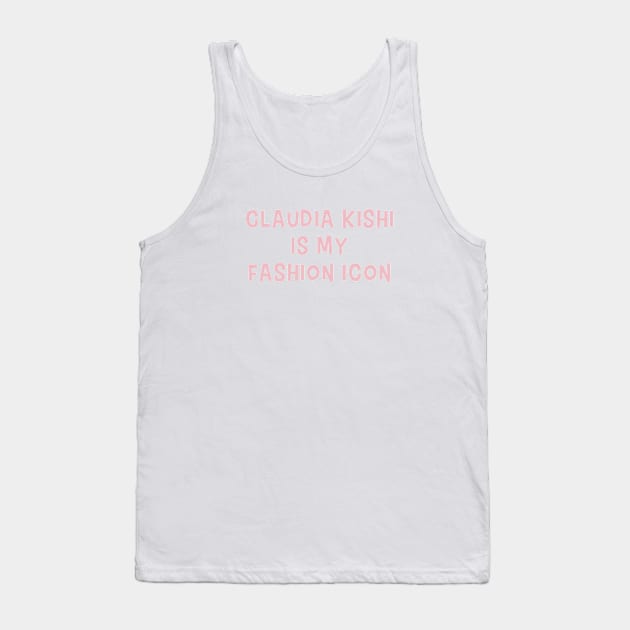 Claudia Kishi Is My Fashion Icon Tank Top by quoteee